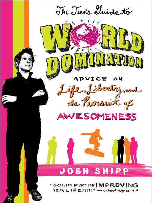 Title details for The Teen's Guide to World Domination by Josh Shipp - Available